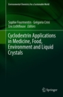 Image for Cyclodextrin Applications in Medicine, Food, Environment and Liquid Crystals