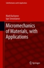 Image for Micromechanics of Materials, with Applications