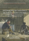 Image for Intimacies of violence in the settler colony: economies of dispossession around the pacific rim