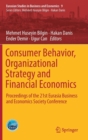 Image for Consumer behavior, organizational strategy and financial economics  : proceedings of the 21st Eurasia Business and Economics Society Conference