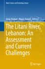 Image for The Litani River, Lebanon: an assessment and current challenges : volume 85