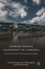 Image for Primary school leadership in Cambodia  : context-bound teaching and leading