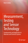 Image for Measurement, testing and sensor technology: fundamentals and application to materials and technical systems