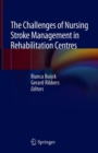 Image for The Challenges of Nursing Stroke Management in Rehabilitation Centres