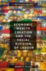 Image for Economic wealth creation and the social division of labour.: (Institutions and trust) : Volume I,