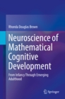 Image for Neuroscience of Mathematical Cognitive Development: From Infancy Through Emerging Adulthood