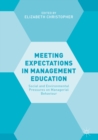 Image for Meeting expectations in management education: social and environmental pressures on managerial behaviour