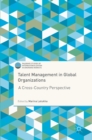 Image for Talent management in global organizations  : a cross-country perspective