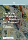 Image for The occult in modernist art, literature, and cinema