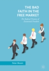 Image for The bad faith in the free market: the radical promise of existential freedom