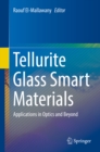 Image for Tellurite Glass Smart Materials: Applications in Optics and Beyond