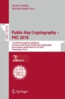 Image for Public-key cryptography -- PKC 2018: 21st IACR International Conference on Practice and Theory of Public-Key Cryptography, Rio de Janeiro, Brazil, March 25-29, 2018, Proceedings.