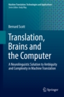 Image for Translation, Brains and the Computer: A Neurolinguistic Solution to Ambiguity and Complexity in Machine Translation
