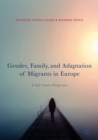 Image for Gender, Family, and Adaptation of Migrants in Europe