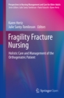 Image for Fragility fracture nursing: holistic care and management of the orthogeriatric patient