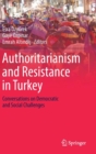Image for Authoritarianism and Resistance in Turkey : Conversations on Democratic and Social Challenges