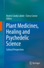 Image for Plant Medicines, Healing and Psychedelic Science: Cultural Perspectives