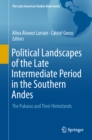 Image for Political Landscapes of the Late Intermediate Period in the Southern Andes: The Pukaras and Their Hinterlands