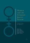 Image for Women and the criminal justice system: failing victims and offenders?