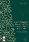 Image for Iran&#39;s foreign policy after the nuclear agreement: politics of normalizers and traditionalists