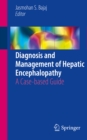 Image for Diagnosis and Management of Hepatic Encephalopathy: A Case-based Guide