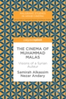 Image for The cinema of Muhammad Malas: visions of a Syrian auteur