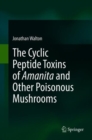 Image for The Cyclic Peptide Toxins of Amanita and Other Poisonous Mushrooms