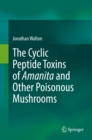 Image for Cyclic Peptide Toxins of Amanita and Other Poisonous Mushrooms