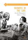 Image for Socrates in the cave: on the philosopher&#39;s motive in Plato