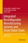 Image for Integrated Reconfigurable Manufacturing Systems and Smart Value Chain: Sustainable Infrastructure for the Factory of the Future