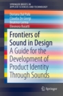 Image for Frontiers of Sound in Design: A Guide for the Development of Product Identity Through Sounds
