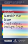 Image for Materials that move: smart materials, intelligent design