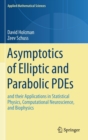 Image for Asymptotics of Elliptic and Parabolic PDEs : and their Applications in Statistical Physics, Computational Neuroscience, and Biophysics