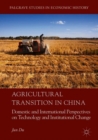 Image for Agricultural transition in China  : domestic and international perspectives on technology and institutional change