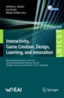 Image for Interactivity, Game Creation, Design, Learning, and Innovation : 6th International Conference, ArtsIT 2017, and Second International Conference, DLI 2017, Heraklion, Crete, Greece, October 30–31, 2017