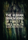 Image for The human dimensions of forest and tree health  : global perspectives