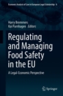 Image for Regulating and managing food safety in the EU: a legal-economic perspective : volume 6