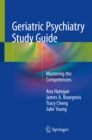 Image for Geriatric psychiatry study guide: mastering the competencies