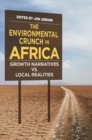 Image for The environmental crunch in Africa  : growth narratives vs. local realities