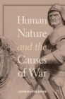 Image for Human nature and the causes of war