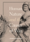 Image for Human nature and the causes of war