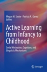 Image for Active Learning from Infancy to Childhood: Social Motivation, Cognition, and Linguistic Mechanisms