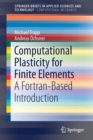 Image for Computational Plasticity for Finite Elements : A Fortran-Based Introduction