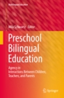 Image for Preschool Bilingual Education: Agency in Interactions Between Children, Teachers, and Parents : 25