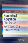 Image for Contextual Cognition: The Sensus Communis of a Situated Mind