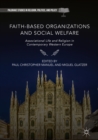 Image for Faith-based organizations and social welfare: associational life and religion in contemporary Western Europe