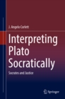 Image for Interpreting Plato Socratically: Socrates and Justice