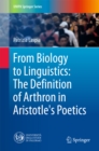 Image for From Biology to Linguistics: The Definition of Arthron in Aristotle&#39;s Poetics