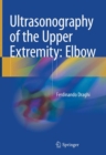 Image for Ultrasonography of the Upper Extremity: Elbow