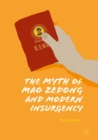 Image for The myth of Mao Zedong and modern insurgency